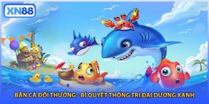 Bắn Cá Đổi Thưởng - Bí Quyết Thống Trị Đại Dương Xanh