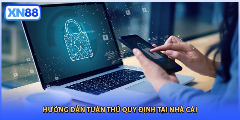 Hướng dẫn tuân thủ quy định tại nhà cái
