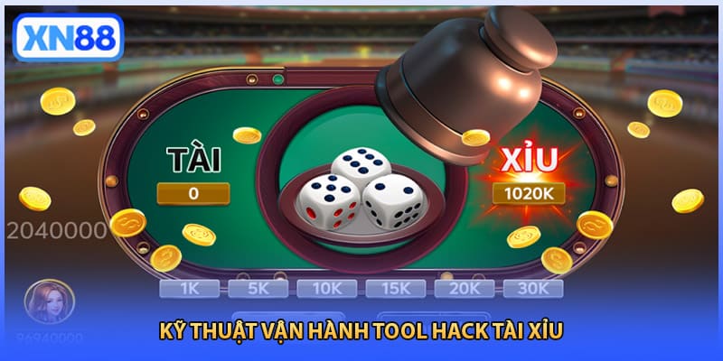 Kỹ thuật vận hành tool hack tài xỉu 